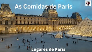 Leia mais sobre o artigo As comidas de Paris – Viagem Franca