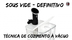 Leia mais sobre o artigo Sous Vide