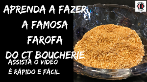 Leia mais sobre o artigo Como Fazer a Famosa Farofa do CT Boucherie