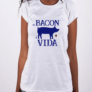 Camisa De Bacon a Vida