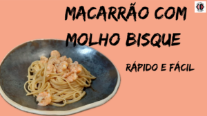 Leia mais sobre o artigo Como fazer molho Bisque com Macarrão