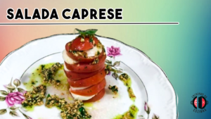 Leia mais sobre o artigo Como fazer salada caprese tradicional