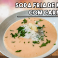 como fazer sopa fria de melão com carne de siri