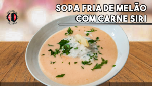 Leia mais sobre o artigo Como fazer sopa fria de melão com carne de Siri