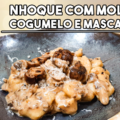 nhoque com molho de cogumelos e mascarpone