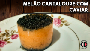 Leia mais sobre o artigo Melão Cantaloupe com Caviar – Amuse Bouche