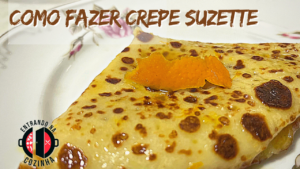 Leia mais sobre o artigo Como fazer Crepe Suzette