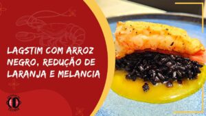 Leia mais sobre o artigo Lagostin com arroz negro e redução de laranja