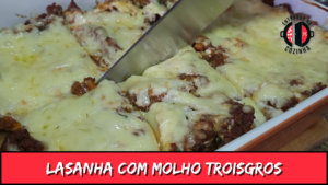 Leia mais sobre o artigo Lasanha com molho Troisgros