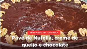 Leia mais sobre o artigo Pavê de Nutella creme de queijo e chocolate